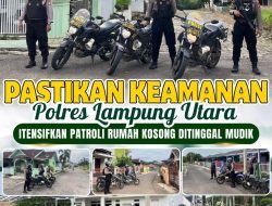 Pastikan Keamanan, Polres Lampung Utara Intensifkan Patroli Rumah Kosong Ditinggal Mudik